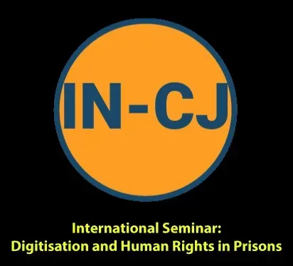 IN-CJ Seminar – Digitisation and Human Rights in Prisons