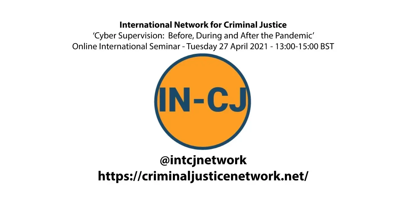 IN-CJ Webinar – Cyber Supervision: Before, During and After the Pandemic