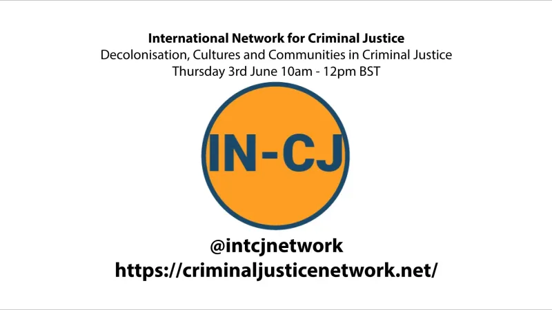 IN-CJ Webinar – Decolonisation, Cultures and Communities in Criminal Justice
