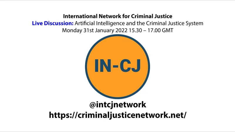 IN-CJ Live Discussion – Artificial Intelligence and the Criminal Justice System
