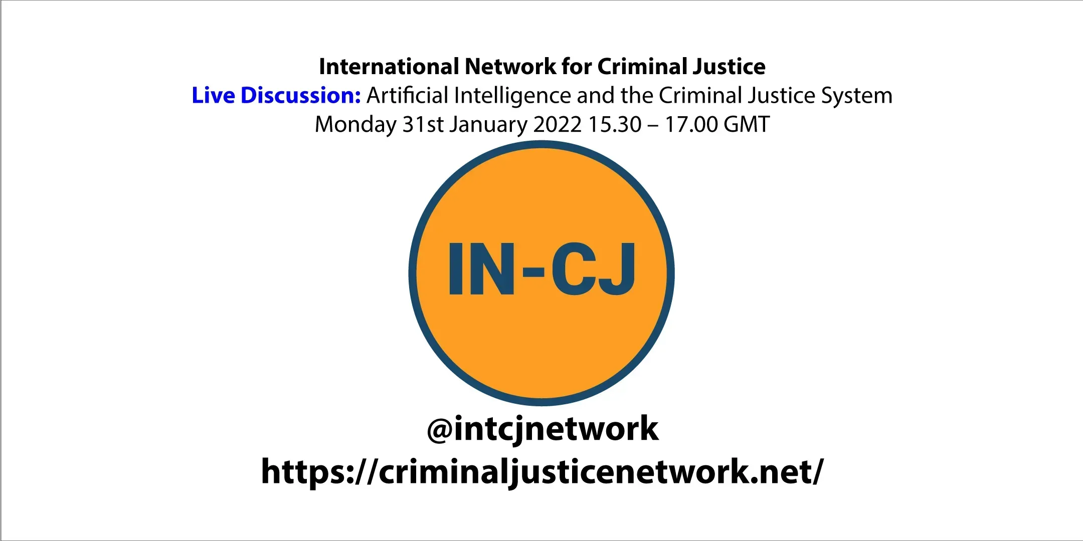 IN-CJ Live Discussion – Artificial Intelligence and the Criminal Justice System