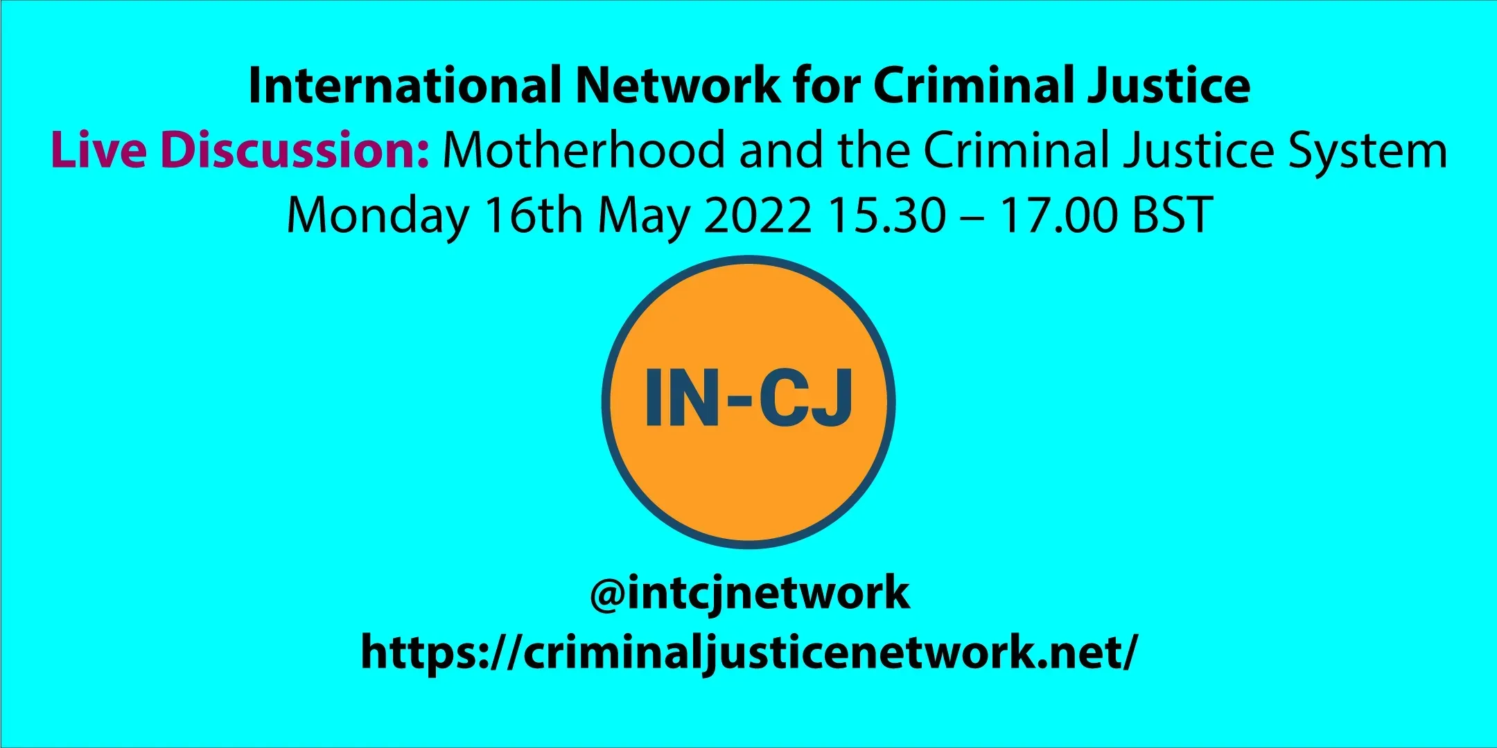 IN-CJ Webinar – Motherhood and Criminal Justice 16th May 2022