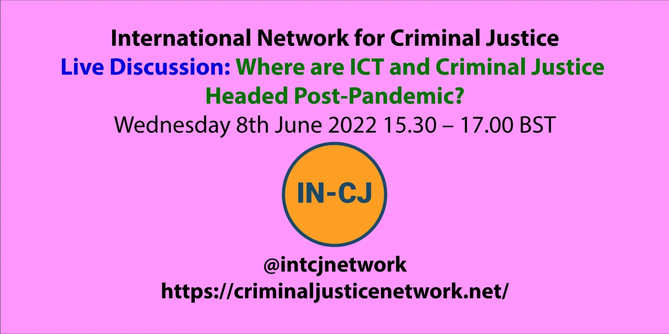 IN-CJ Live Discussion – Where are ICT and Criminal Justice Headed Post-Pandemic?