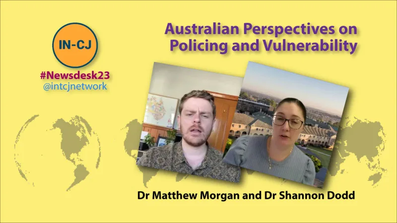 IN-CJ Newsdesk 2023 – Australian Perspectives on Policing and Vulnerability