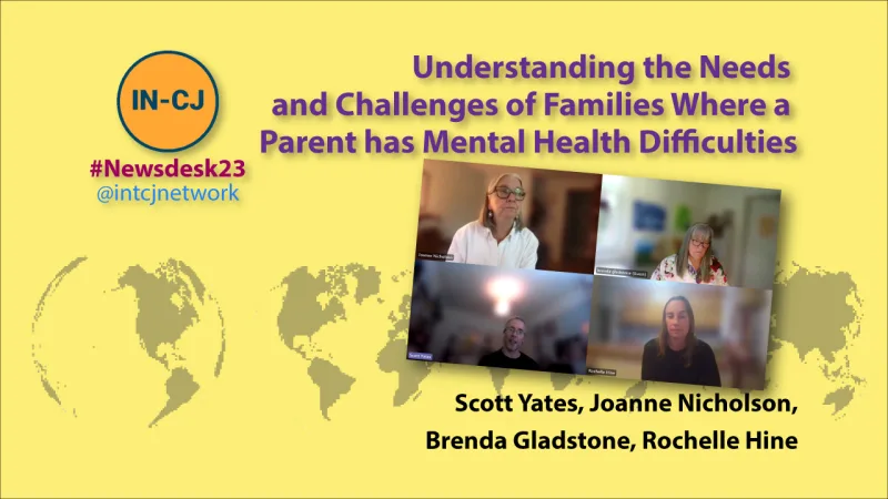 IN-CJ Newsdesk 2023 – Understanding the Needs and Challenges of Families Where a Parent has Mental Health Difficulties