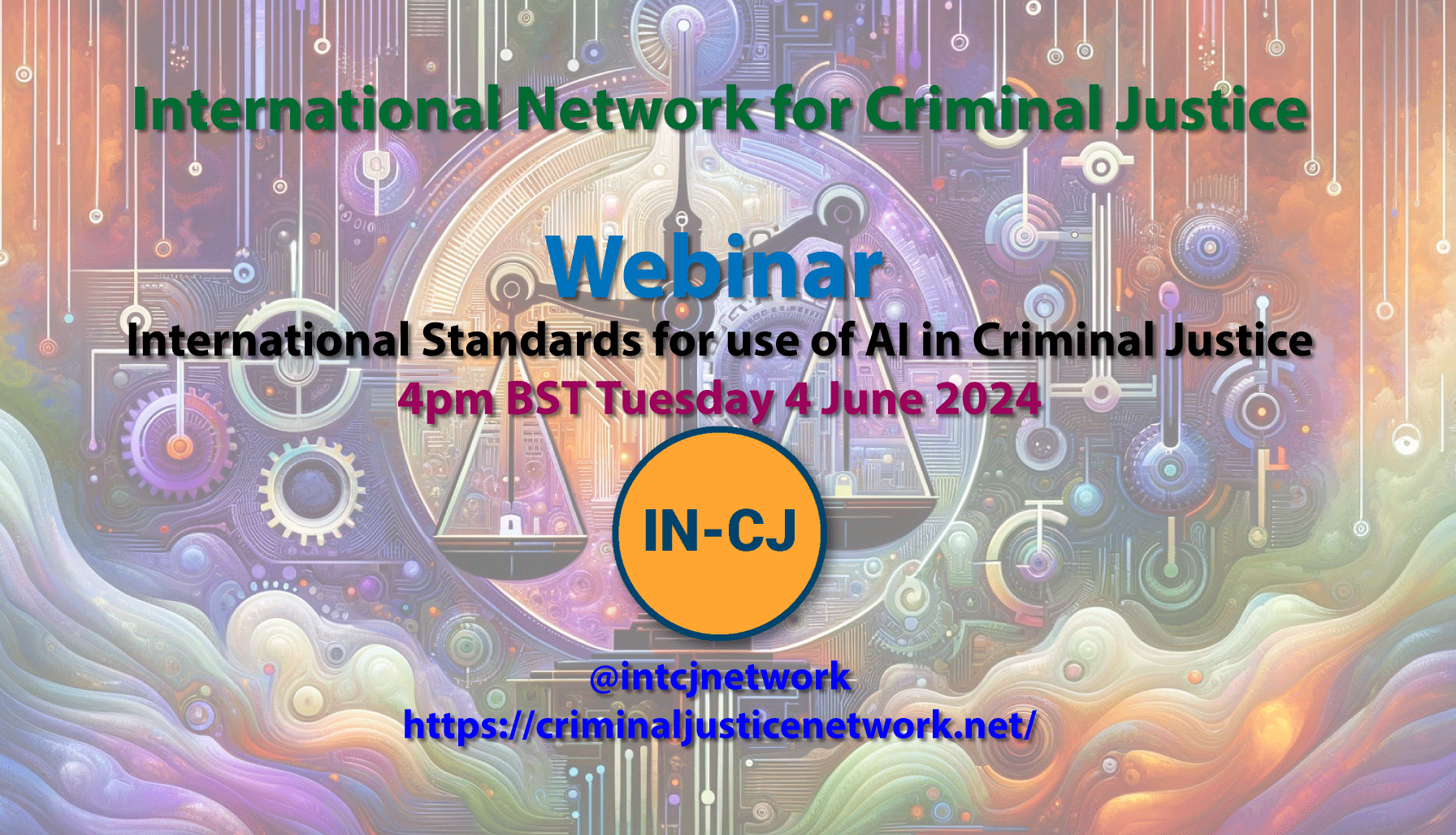 IN-CJ Webinar – International Standards for Use of AI in Criminal Justice